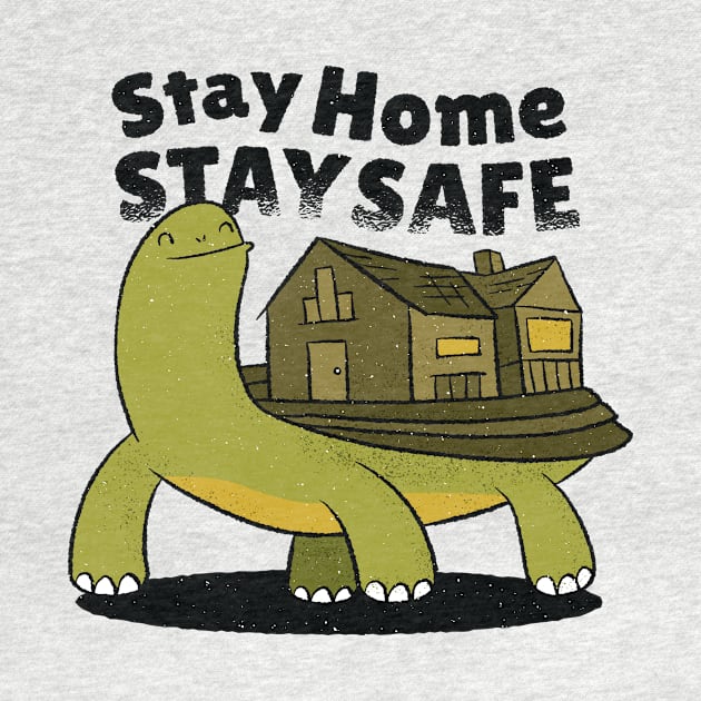 TURTLE HOME QUOTE SHIRT tee turtle stay home stay safe by mo designs 95